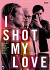 I Shot My Love (2009).jpg